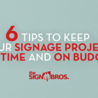 6 Tips To Keep Your Signage Project On Time And On Budget