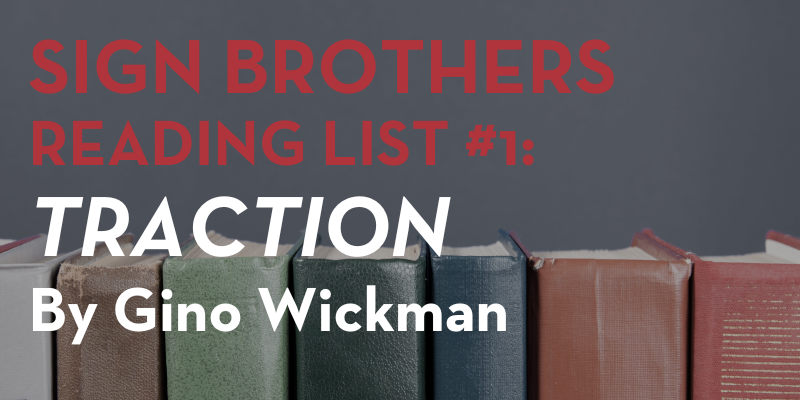Sign Brothers Reading List #1 Traction By Gino Wickman Blog